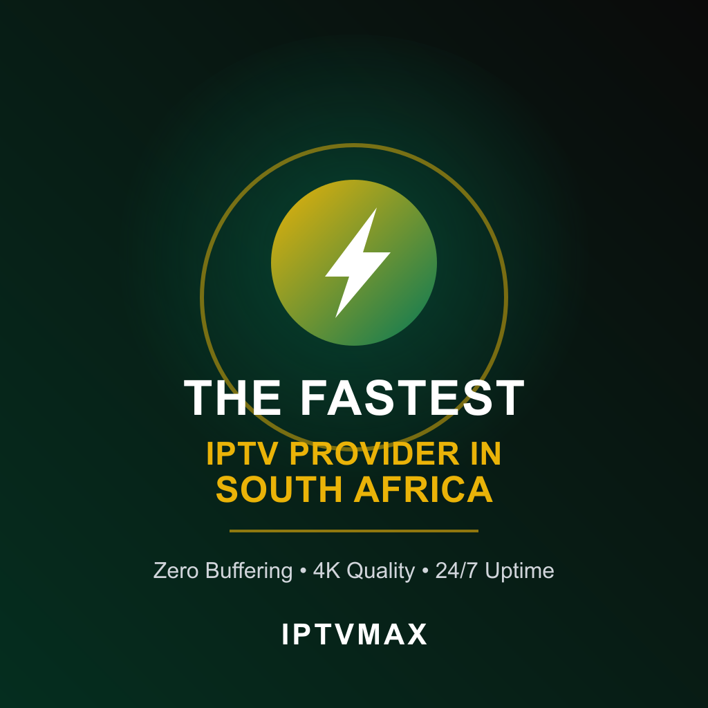 Reliable IPTV provider South Africa - IPTV subscription South Africa on Smart TV, Firestick, Android, 4K, no buffering